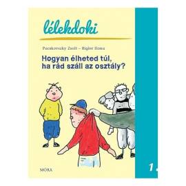 Lélekdoki 1. – Hogyan élheted túl, ha rád száll az osztály?