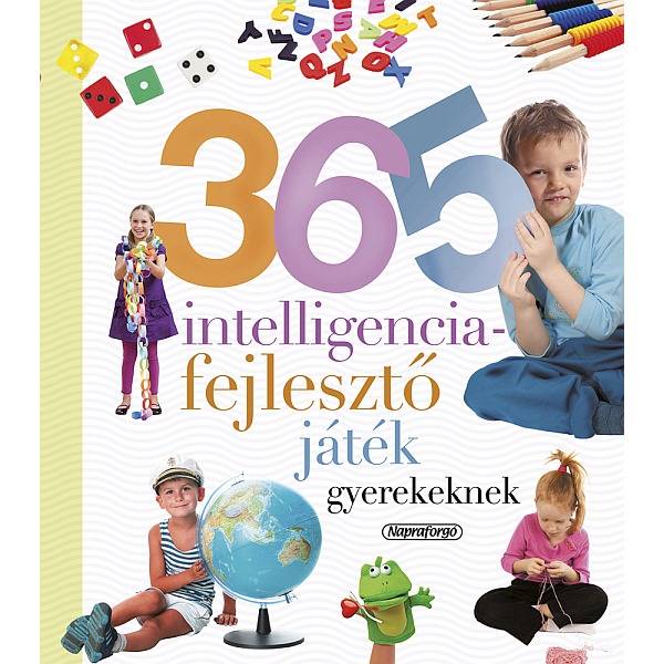 Neveljünk egészséges gyereket – 365 intelligenciafejlesztő játék