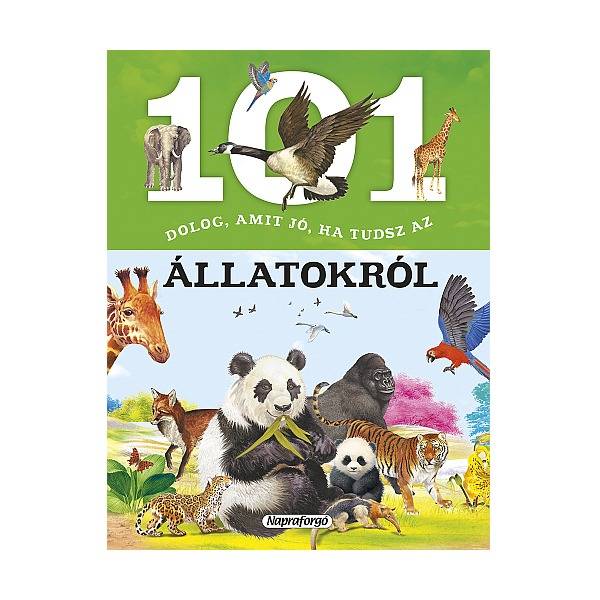 101 dolog, amit jó, ha tudsz az állatokról